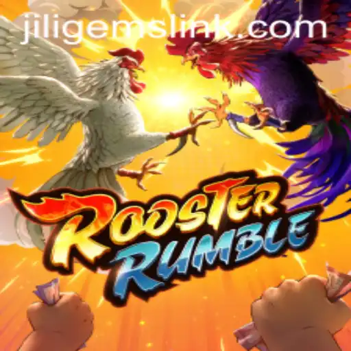 RoosterRumble: Dive into the Exhilarating World of JILIGems