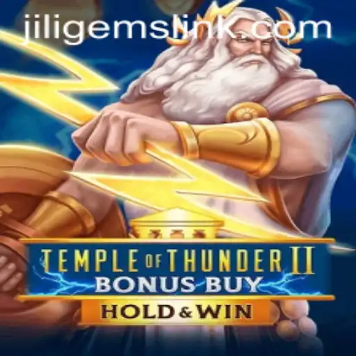 Unveiling the Thrills of Temple of Thunder II Bonus Buy: A JILI Gems Experience