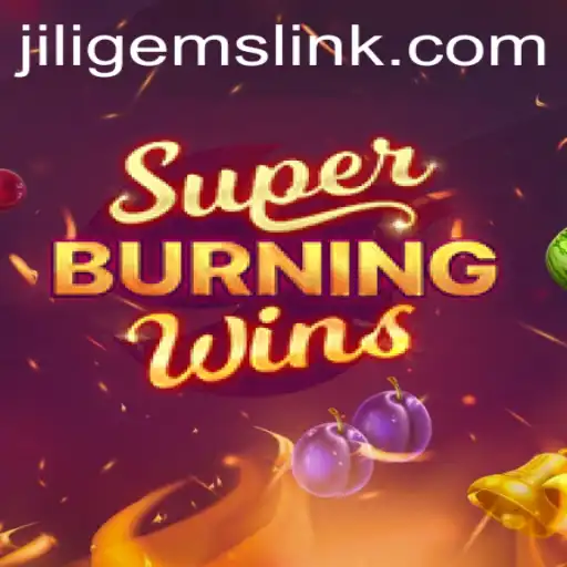 Exploring the Exciting World of SuperBurningWins and JILIGems: A Fresh Gaming Experience